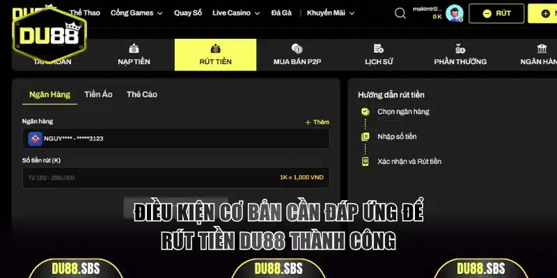 Điều kiện cơ bản cần đáp ứng để rút tiền DU88 thành công